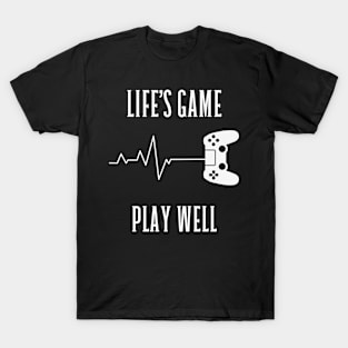 Life's Game Play Well T-Shirt